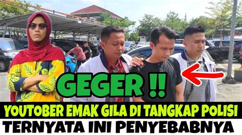 Heboh Youtober Emak Gila Di Tangkap Kepolisian Ternyata Ini