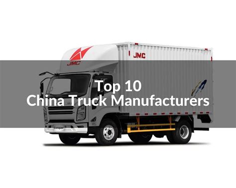 Top 10 China Truck Manufacturers 2024jiangling Motors Corporation