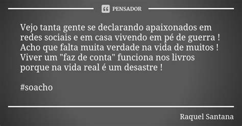 Vejo Tanta Gente Se Declarando Raquel Santana Pensador