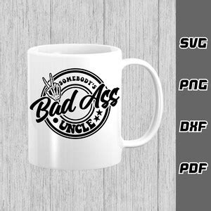 Somebody S Bad Ass Uncle SVG Png Dxf Pdf Cricut Cut File SVG Files Uncle Shirt Svg