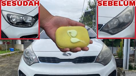 Tutorial Cara Membersihkan Mika Headlamp Lampu Yang Kusam Dan Kuning