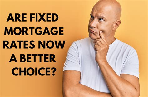 Are Fixed Mortgage Rates A Better Choice Best Mortgage Broker Rates