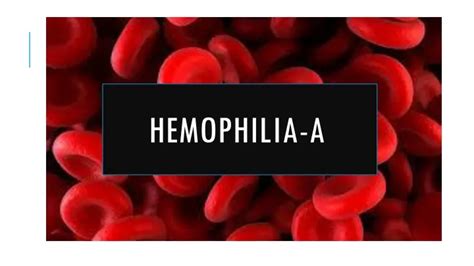 Ppt Hemophilia A Powerpoint Presentation Free Download Id 10407320