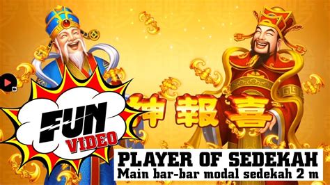 Player Of Sedekah Main Bar Bar Modal Sedekah M Youtube