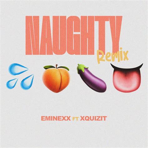 Naughty Remix Song And Lyrics By Xq Ts Eminexx Spotify