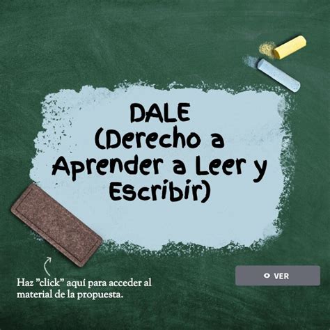 DALE Derecho A Aprender A Leer Y Escribir