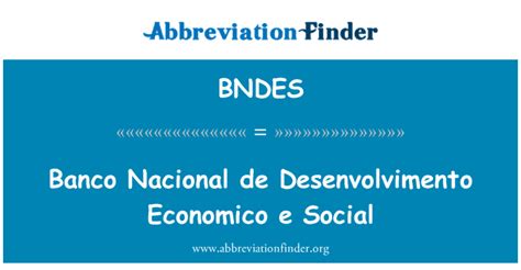 BNDES Definición Banco Nacional de Desenvolvimento Economico e Social