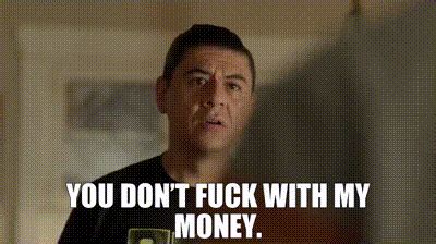 YARN You Don T Fuck With My Money This Fool S E Los