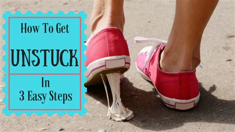 How To Get UnStuck In 3 Easy Steps Penny S Kelley