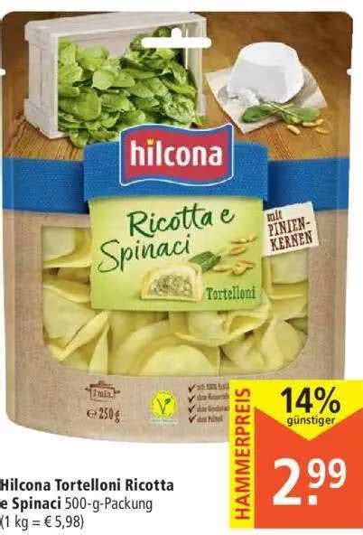 Hilcona Tortelloni Ricotta E Spinaci Angebot Bei Marktkauf Prospekte De