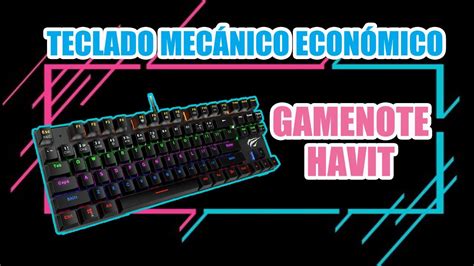 reseña teclado mecánico GAMENOTE HAVIT HB4356 parte 1 YouTube