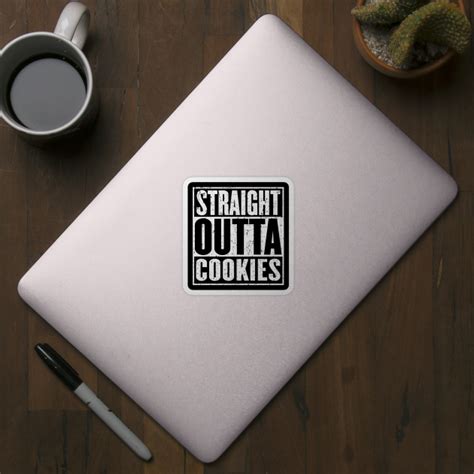 Straight Outta Cookies Straight Outta Cookies Sticker Teepublic