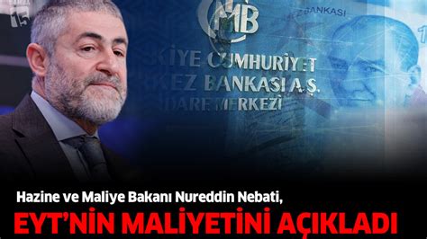 Hazine Ve Maliye Bakan Nureddin Nebati Eyt Nin B T Eye Maliyetini