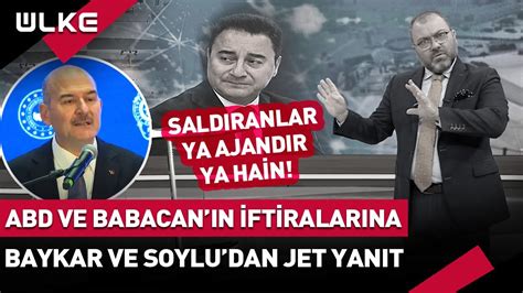 Baykar ve Soylu dan Babacan ve ABD li Rubin in İftiralarına Jet Yanıt