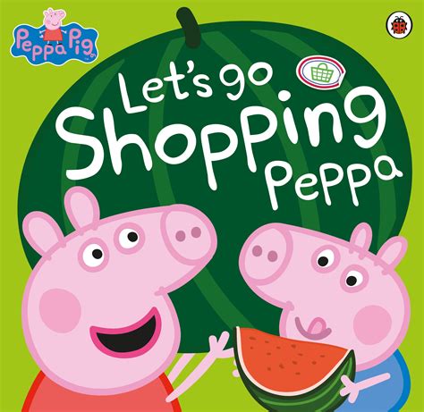 Peppa Pig: Let's Go Shopping Peppa - Penguin Books New Zealand