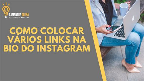 Como colocar vários links na bio do Instagram Samantha Dutra