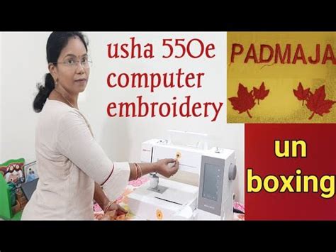 E Usha Computer Embroidery Machine Embroidery Machine Unboxing