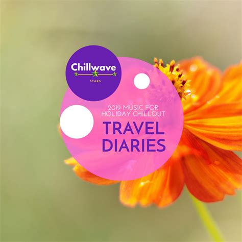 Travel Diaries Music For Holiday Chillout Compilation By