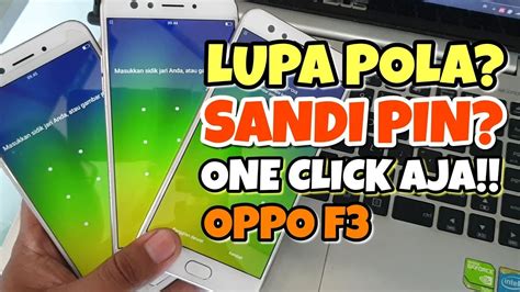 BORONGAN OPPO F3 ONE CLICK AJA RESET POLA PIN SANDI KARENA LUPA DENGAN