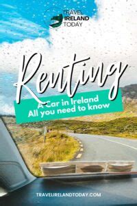 Renting A Car In Ireland All You Need To Know Travel Ireland Today