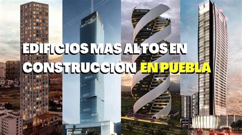 Estos son los EDIFICIOS más altos en CONSTRUCCIÓN en PUEBLA YouTube