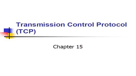 Lecture 20 Chapter 15 Transmission Control Protocol Tcp Networking Protocols Just University