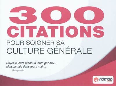 Livre 300 citations pour soigner sa culture générale le livre de