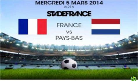 France Pays Bas Les Cha Nes Qui Diffuseront Le Match Directinfo