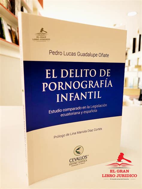 El Delito De Pornografia Infantil LibrerÍa El Gran Libro JurÍdico