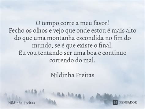 O Tempo Corre A Meu Favor Fecho Os Nildinha Freitas Pensador