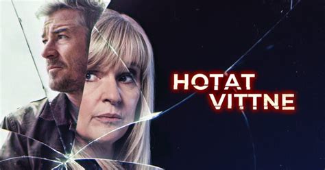 Hotat Vittne Svt Play Webb Tv Nu