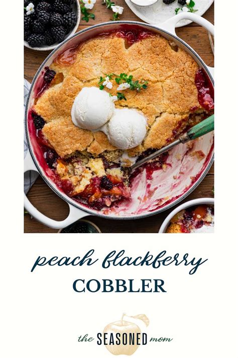 Peach Blackberry Cobbler - The Seasoned Mom