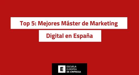 Top Mejores M Ster De Marketing Digital En Espa A Escuela Europea