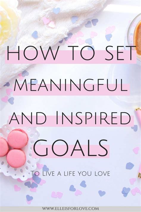 set meaningful  inspired goals elle   love goals