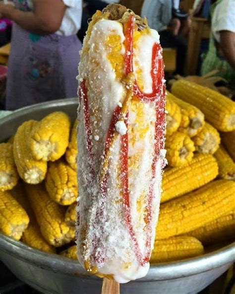 Los Deliciosos Elotes Locos Guatemalan Recipes Food Cooking Recipes