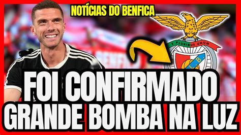 Confirmado Oficial Excelente Not Cia Na Luz Noticias Do Benfica