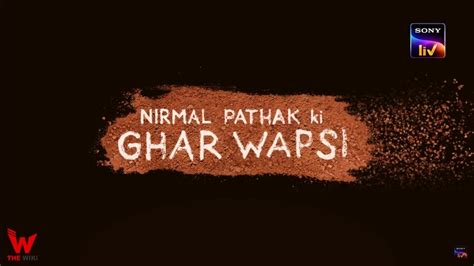 Nirmal Pathak Ki Ghar Wapsi Sony Liv Web Series Story Cast Real