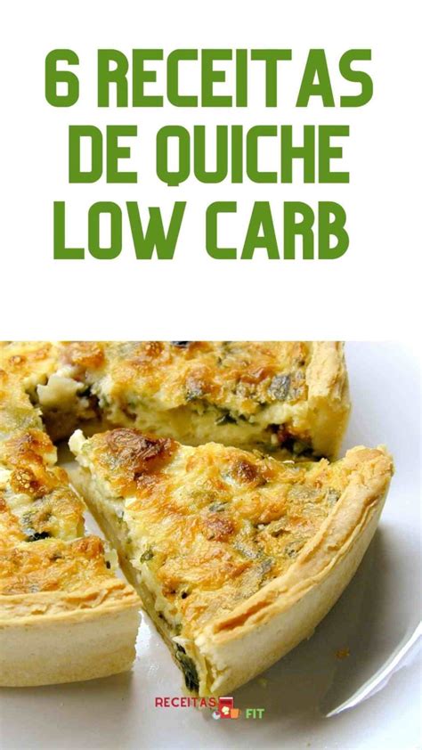 Quiche Low Carb 6 Receitas Deliciosas Para O Almoço Low Carb