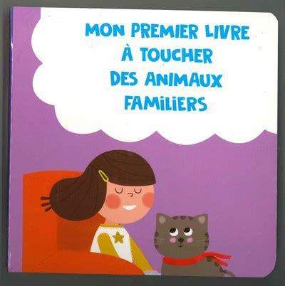 Mon premiere livre à toucher des animaux familiers Interforum Canada