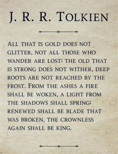 All That Is Gold Does Not Glitter Not All Those Who Wander Are Lost By J R R Tolkien