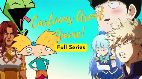 Cartoons Aren T Anime Full Series Youtube