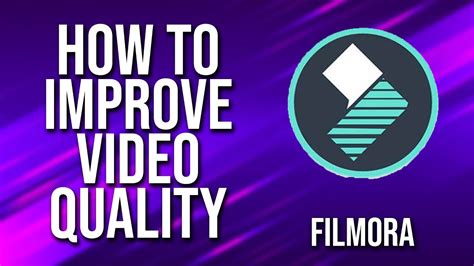 How To Improve Video Quality Filmora Tutorial Youtube