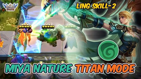 Ling Skill Miya Nature Titan Mode New Update Magic Chess Youtube