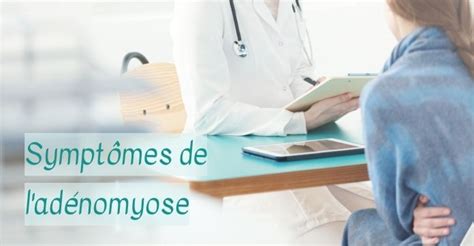 Adénomyose Les symptômes à ne pas ignorer