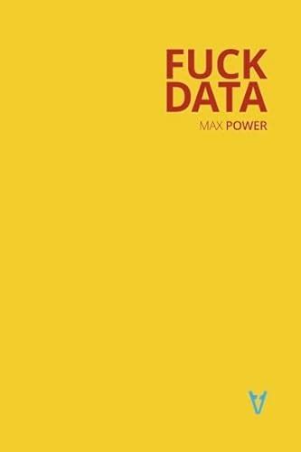 Fuck Data Max Power 9788412558111 Abebooks