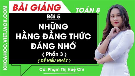 Top 50 mẫu trang trí 7 hằng đẳng thức đáng nhớ đẹp nhất