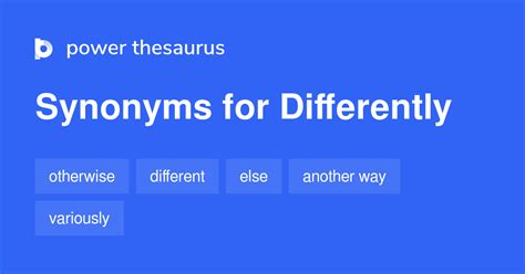 Differently Synonyms 467 Words And Phrases For Differently