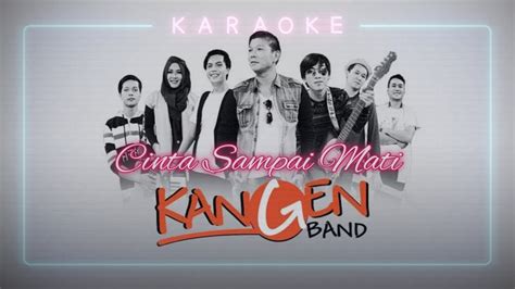 Cinta Sampai Mati Kangen Band Karaoke Original Youtube