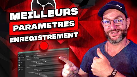 MEILLEURS paramètres ENREGISTREMENT Obs YouTube