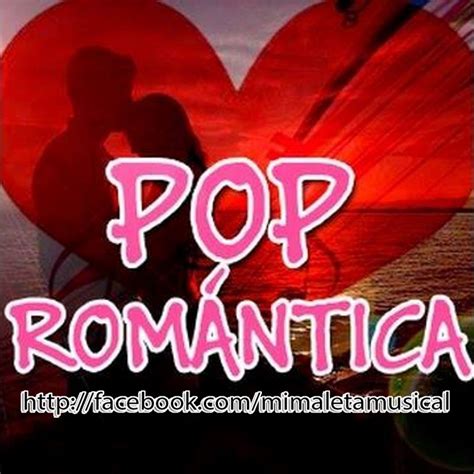 Pop Romantica - 100 Exitos [2016] [MEGA] - ♫ Mi Maleta Musical